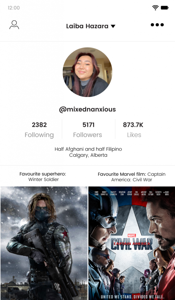 TikTok Profile Mockup of Laiba Hazara.

-2382 following
-5171 followers
-873.7K likes

Half Afghani and half Filipino.
Calgary, Alberta.

Favourite superhero: Winter Soldier.
Favourite Marvel film: Captain America: Civil War.