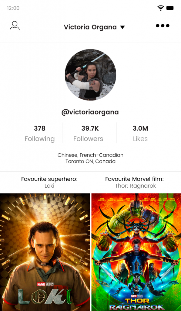 TikTok Profile Mockup of Victoria Organa.

-378 following
-39.7K followers
3.0M likes

Chinese, French-Canadian
Toronto, ON, Canada.

Favourite superhero: Loki.
Favourite Marvel film: Thor: Ragnarok.
